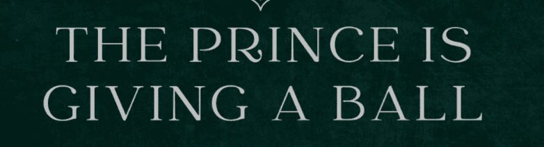 Text: "The Prince is Giving a Ball